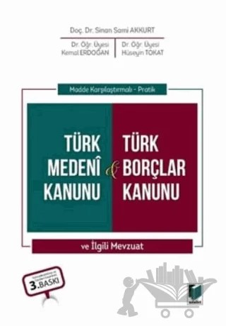 Türk Medeni Kanunu & Türk Borçlar Kanunu ve İlgili Mevzuat – Sinan Sami Akkurt, Kemal Erdoğan, Hüseyin Tokat – Adalet Yayınevi kitap kapağı
