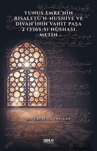 Yunus Emre’nin Risaletü’n-Nushiye ve Divan’ının Vahit Paşa 2 (3365-5) Nüshası - Metin – Ebubekir Eraslan – Gece Kitaplığı kitap kapağı