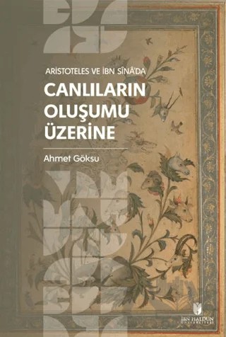 Aristoteles ve İbn Sina’da Canlıların Oluşumu Üzerine – Ahmet Göksu – İbn Haldun Üniversitesi Yayınları kitap kapağı