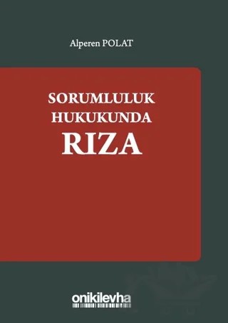 Sorumluluk Hukukundan Rıza – Alperen Polat – On İki Levha Yayınları kitap kapağı