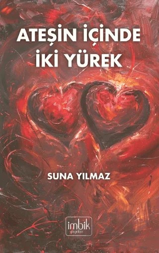 Ateşin İçinde İki Yürek – Suna Yılmaz – İmbik Yayınları kitap kapağı