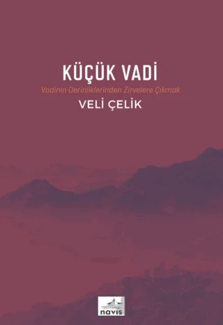 Küçük Vadi – Veli Çelik – Navis Yayınları kitap kapağı