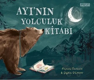 Ayı’nın Yolculuk Kitabı – Frances Tosdevin – Ketebe Çocuk kitap kapağı