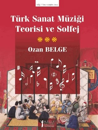 Türk Sanat Müziği Teorisi Ve Solfej – Ozan Belge – Müzik Eğitimi Yayınları kitap kapağı