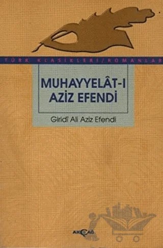 Muhayyelat-ı Aziz Efendi – Giritli Aziz Efendi – Akçağ Yayınları kitap kapağı