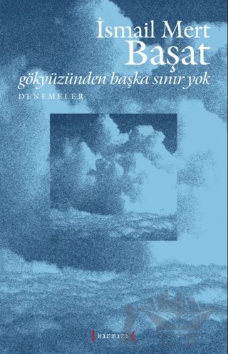 Gökyüzünden Başka Sınır Yok – İsmail Mert Başat – Kırmızı Yayınları kitap kapağı