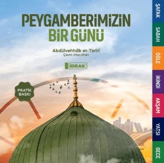 Peygamberimizin Bir Günü (Pratik Baskı) – Abdülvehhab et-Tariri – İdrak Yayınları kitap kapağı
