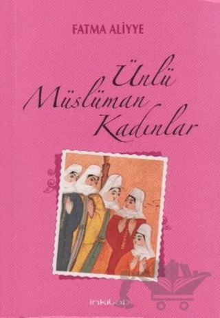 Ünlü Müslüman Kadınlar – Fatma Aliye Topuz – İnkılab Yayınları kitap kapağı