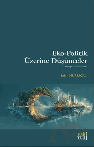 Eko - Politik Üzerine Düşünceler – Şahin Nursaçan – Eski Yeni Yayınları kitap kapağı