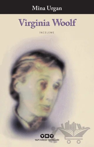 Virginia Woolf – Mina Urgan – Yapı Kredi Yayınları kitap kapağı