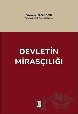 Devletin Mirasçılığı – Süleyman Sapanoğlu – Adalet Yayınevi kitap kapağı