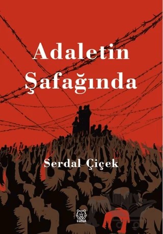 Adaletin Şafağında – Serdal Çiçek – Luna Yayınları kitap kapağı