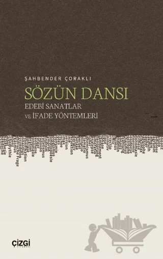 Sözün Dansı – Edebi Sanatlar ve İfade Yöntemleri – Şahbender Çoraklı – Çizgi Kitabevi Yayınları kitap kapağı