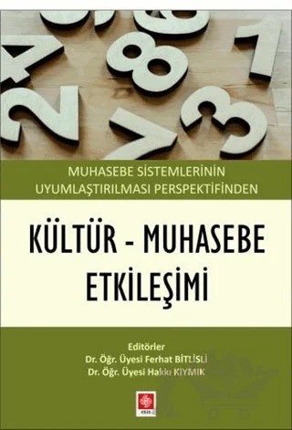 Muhasebe Sistemlerinin Uyumlaştırılması Perspektifinden Kültür - Muhasebe Etkileşimi – Ferhat Bitlisli, Hakkı Kıymık – Ekin Basım Yayın kitap kapağı