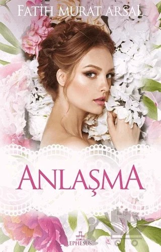 Anlaşma – Fatih Murat Arsal – Ephesus Yayınları kitap kapağı