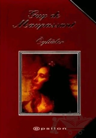 Seçme Öyküler: Guy de Maupassant – Guy de Maupassant – Epsilon Yayınevi kitap kapağı