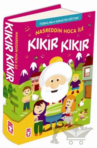 Nasreddin Hoca İle Kıkır Kıkır – Gamze Alıcı – Timaş Çocuk kitap kapağı