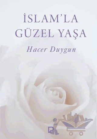İslam’la Güzel Yaşa – Hacer Duygun – Paşa Yayınları kitap kapağı