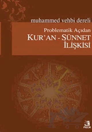 Problematik Açıdan Kur’an - Sünnet İlişkisi – Muhammed Vehbi Dereli – Fecr Yayınları kitap kapağı