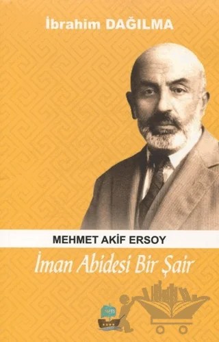 İman Abidesi Bir Şair Mehmet Akif Ersoy – İbrahim Dağılma – Yafes Yayınları kitap kapağı