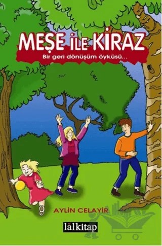 Meşe ile Kiraz – Aylin Celayir – Lal Kitap kitap kapağı