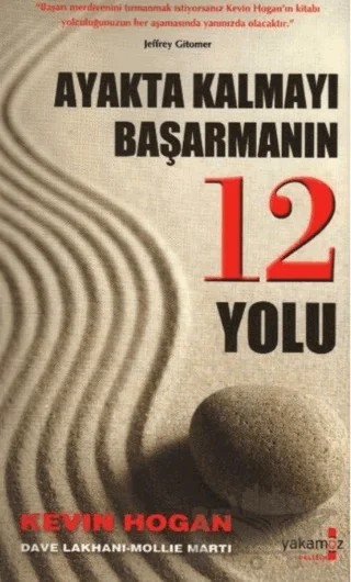 Ayakta Kalmayı Başarmanın 12 Yolu – Kevin Hogan – Yakamoz Yayınevi kitap kapağı