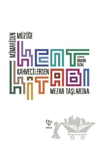 Kent Kitabı – Nilgün Tutal – Varlık Yayınları kitap kapağı