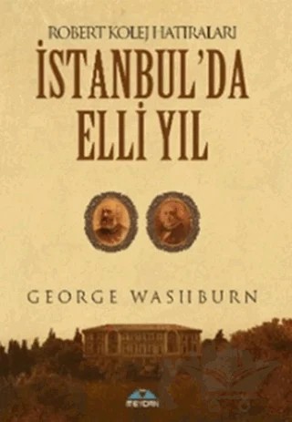 İstanbul’da Elli Yıl – George Washburn – Meydan Yayıncılık kitap kapağı