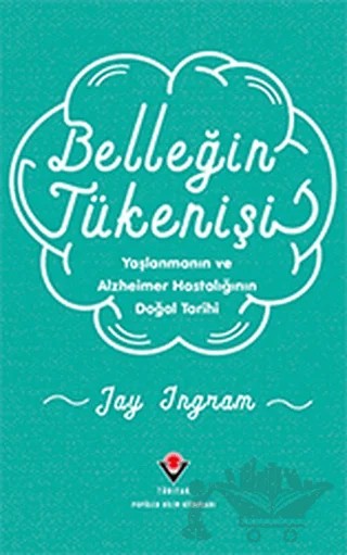 Belleğin Tükenişi – Jay Ingram – TÜBİTAK Yayınları kitap kapağı