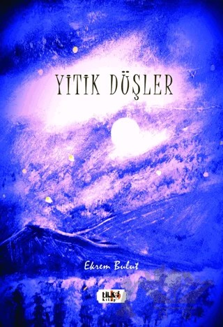 Yitik Düşler – Ekrem Bulut – Tilki Kitap kitap kapağı