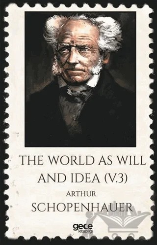 The World As Will And Idea Volume 3 – Arthur Schopenhauer – Gece Kitaplığı kitap kapağı