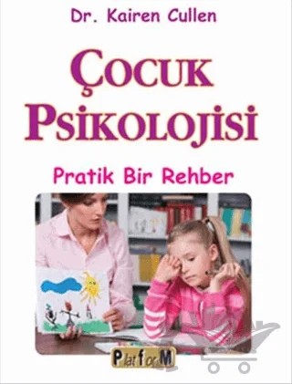 Çocuk Psikolojisi – Kairen Cullen – Platform Yayınları kitap kapağı