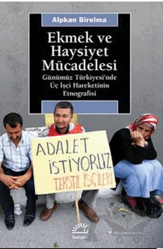Ekmek ve Haysiyet Mücadelesi – Alpkan Birelma – İletişim Yayınevi kitap kapağı