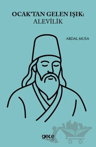 Ocaktan Gelen Işık: Alevilik – Abdal Musa – Gece Kitaplığı kitap kapağı