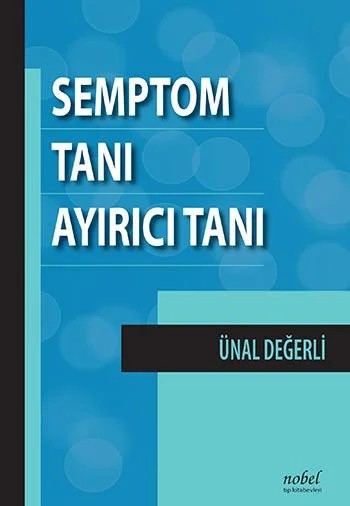 Semptom, Tanı, Ayırıcı Tanı – Dr. Ünal Değerli – Nobel Tıp Kitabevleri kitap kapağı