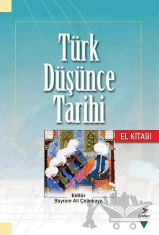 Türk Düşünce Tarihi El Kitabı – Alim Yıldız, Ali Namlı, Aygün Akyol, Ayşe Sıdıka Oktay, Bayram Ali Çetinkaya, Betül Gürer, Bilal Kemikli, Birgül Bozkurt, Celal Türer, Cengiz Gündoğdu, Cevdet Kılıç, Ejder Okumuş, Eşref Altaş, Gürbüz Deniz, Hayrani Altıntaş, Hür Mahmut Yücer, İbrahim Çetintaş, İbrahim Maraş, 10 yazar daha – Grafiker Yayınları kitap kapağı