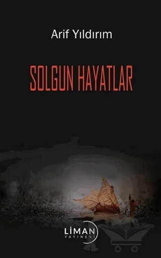 Solgun Hayatlar – Arif Yıldırım – Liman Yayınevi kitap kapağı