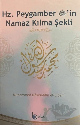 Hz. Peygamber’in Namaz Kılma Şekli (2. Hamur) – Muhammed Nasuriddin El-Elbani – Beka Yayınları kitap kapağı
