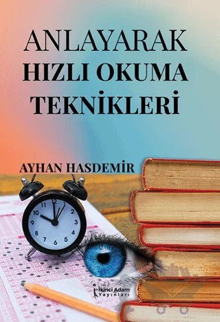 Anlayarak Hızlı Okuma Teknikleri – Ayhan Hasdemir – İkinci Adam Yayınları kitap kapağı