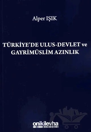Türkiye'de Ulus-Devlet ve Gayrimüslim Azınlık – Alper Işık – On İki Levha Yayınları kitap kapağı
