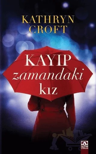 Kayıp Zamandaki Kız – Kathryn Croft – Altın Kitaplar kitap kapağı