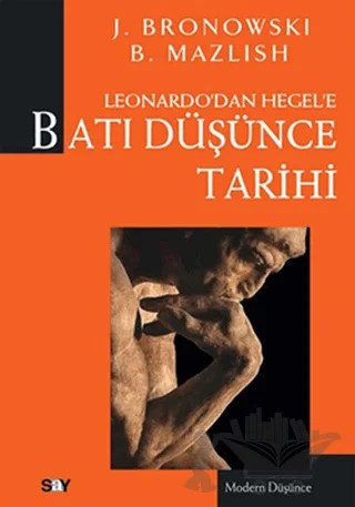 Leonardo’dan Hegel’e Batı Düşünce Tarihi – B. Mazlish, Jacob Bronowski – Say Yayınları kitap kapağı
