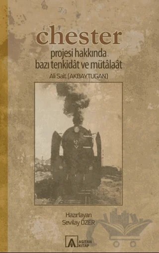 Chester Projesi Hakkında Bazı Tenkidat ve Mütalaat – Ali Sait (Akbaytugan) – Asitan Yayınları kitap kapağı