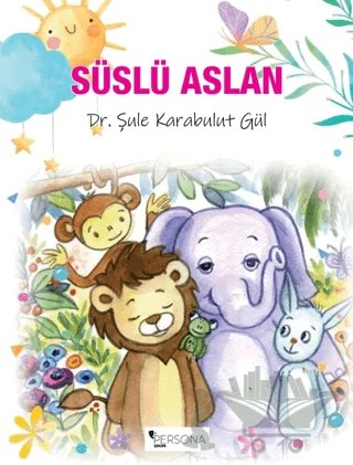 Süslü Aslan – Şule Karabulut Gül – Persona Kitap kitap kapağı