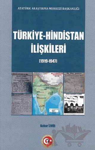 Türkiye - Hindistan İlişkileri (1919-1947) – Bahar İzmir – Atatürk Araştırma Merkezi kitap kapağı