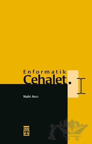 Enformatik Cehalet – Nabi Avcı – Timaş Yayınları kitap kapağı