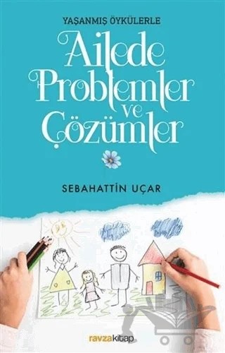 Ailede Problemler ve Çözümler – Sebahattin Uçar – Ravza Yayınları kitap kapağı
