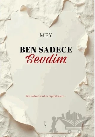 Ben Sadece Sevdim – Mey – İkinci Adam Yayınları kitap kapağı