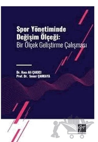 Spor Yönetiminde Değişim Ölçeği – Hacı Ali Çakıcı, Soner Çankaya – Gazi Kitabevi kitap kapağı