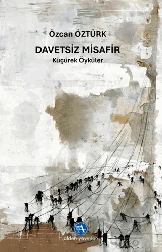 Davetsiz Misafir – Özcan Öztürk – Alden Yayınları kitap kapağı